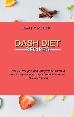 Dash Diet Recipes - Sally Moore