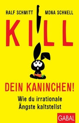 Kill dein Kaninchen! -  Mona Schnell,  Ralf Schmitt