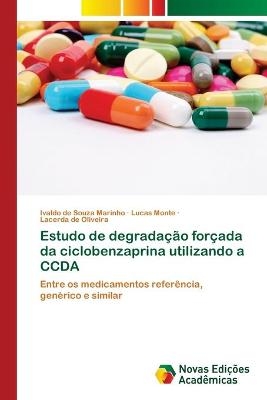 Estudo de degrada&ccedil;&atilde;o for&ccedil;ada da ciclobenzaprina utilizando a CCDA - Ivaldo de Souza Marinho, Lucas Monte, Lacerda de Oliveira