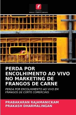Perda Por Encolhimento Ao Vivo No Marketing de Frangos de Carne - PRABAKARAN RAJAMANICKAM, PRAKASh DHARMALINGAN