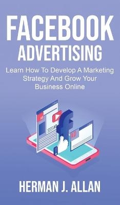 Facebook Advertising - Herman J Allan