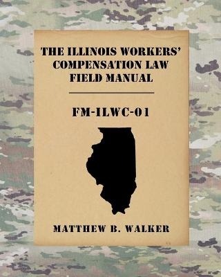 The Illinois Workers' Compensation Field Manual