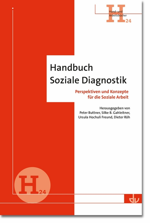 Handbuch Soziale Diagnostik -  Peter Buttner,  Silke Brigitta Gahleitner,  Ursula Hochuli Freund,  Dieter R&ouml;h