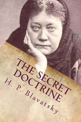The Secret Doctrine - Helena Petrovna Blavatsky, H P Blavatsky