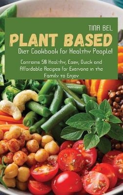 Plant-Based Diet Cookbook for Healthy People!