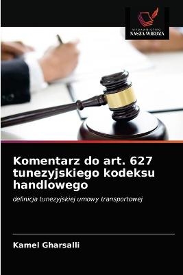 Komentarz do art. 627 tunezyjskiego kodeksu handlowego - Kamel Gharsalli