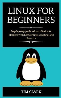 Linux for Beginners - Tim Clark