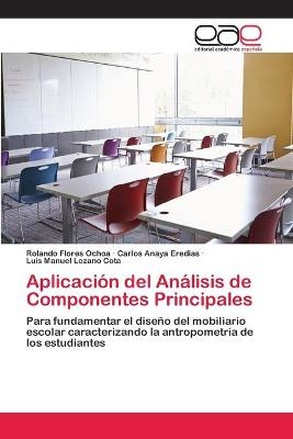 Aplicaci&oacute;n del An&aacute;lisis de Componentes Principales - Rolando Flores Ochoa, Carlos Anaya Eredias, Luis Manuel Lozano Cota