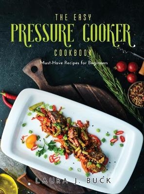 The Easy Pressure Cooker Cookbook