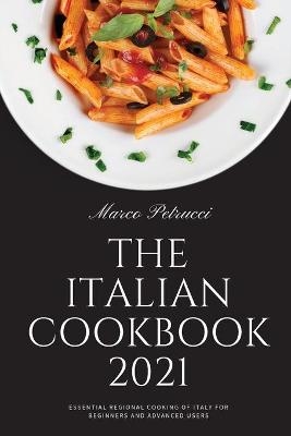 The Italian Cookbook 2021 - Marco Petrucci