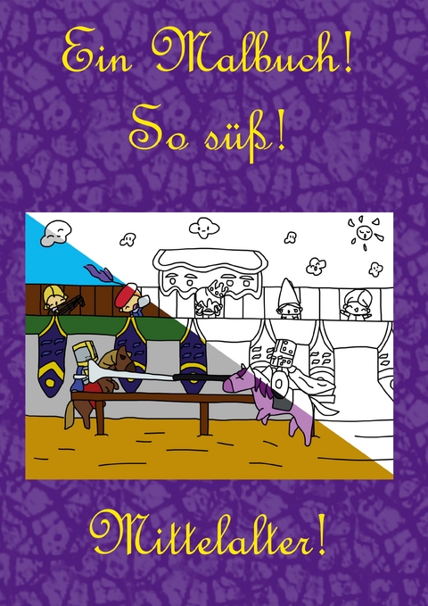 Ein Malbuch! So süß! Mittelalter! - Bernhard Ludwig