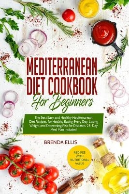 Mediterranean Diet Cookbook for Beginners - Brenda Ellis