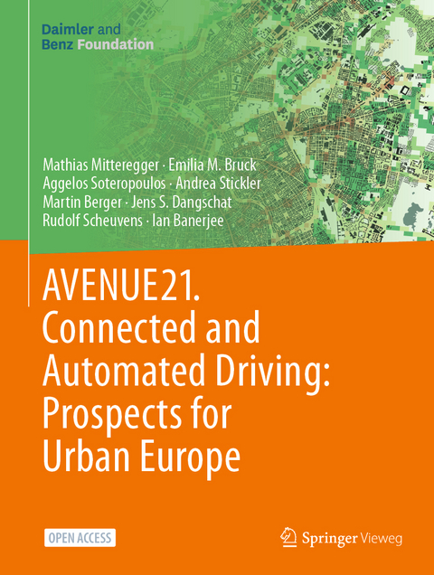 AVENUE21. Connected and Automated Driving: Prospects for Urban Europe - Mathias Mitteregger, Emilia M. Bruck, Aggelos Soteropoulos, Andrea Stickler, Martin Berger, Jens S. Dangschat, Rudolf Scheuvens, Ian Banerjee