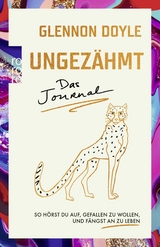 Ungezähmt – das Journal - Glennon Doyle