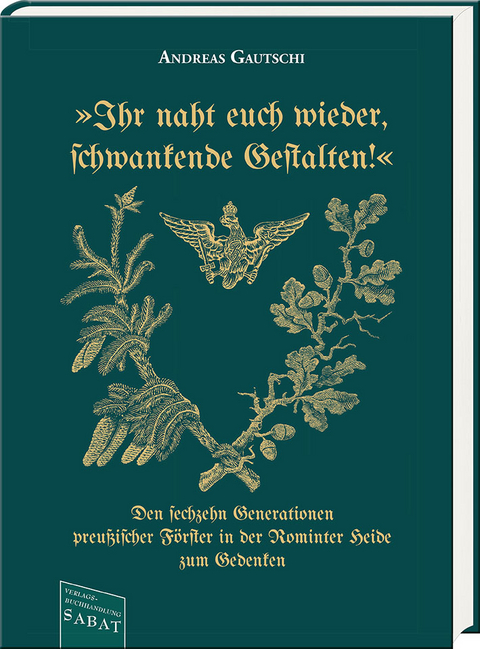 &raquo;Ihr naht euch wieder, Schwankende Gestalten!&laquo; - Andreas Gautschi