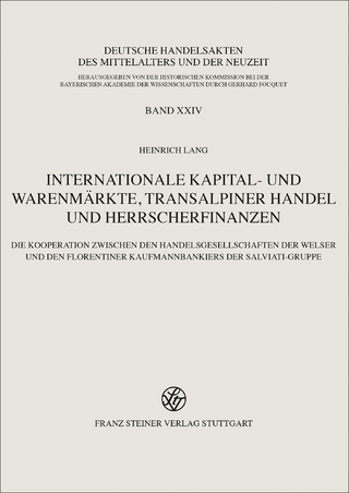 Internationale Kapital- und Warenmärkte, transalpiner Handel und Herrscherfinanzen