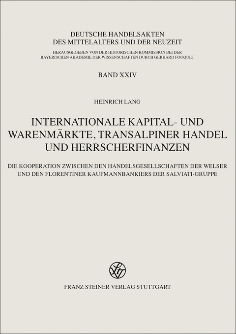 Internationale Kapital- und Warenm&auml;rkte, transalpiner Handel und Herrscherfinanzen - Heinrich Lang
