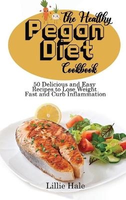 The Healthy Pegan Diet Cookbook