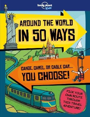 Lonely Planet Kids Around the World in 50 Ways -  Lonely Planet Kids, Dan Smith
