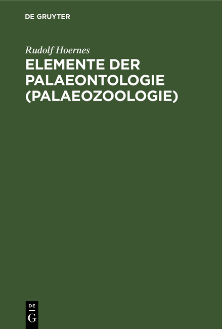 Elemente der Palaeontologie (Palaeozoologie) - Rudolf Hoernes