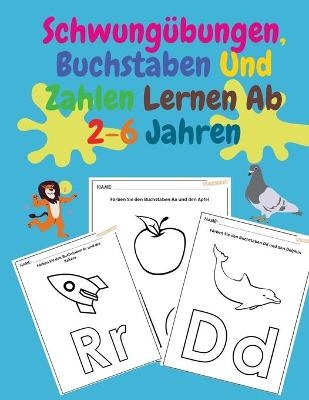 Schwung&uuml;bungen, Buchstaben Und Zahlen Lernen Ab 2-6 Jahren - Aleop Books
