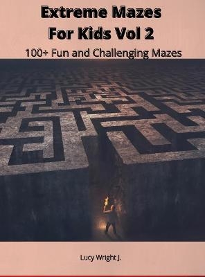 Extreme Mazes For Kids Vol 2