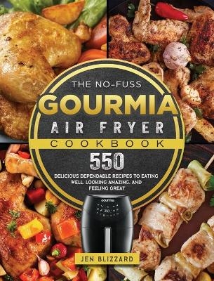The No-Fuss Gourmia Air Fryer Cookbook - Jen Blizzard