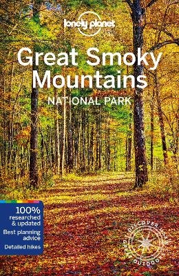 Lonely Planet Great Smoky Mountains National Park -  Lonely Planet, Amy C Balfour, Kevin Raub, Regis St Louis, Greg Ward