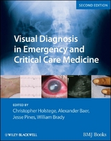 Visual Diagnosis in Emergency and Critical Care Medicine - Christopher P. Holstege, Alexander B. Baer, Jesse M. Pines, William J. Brady