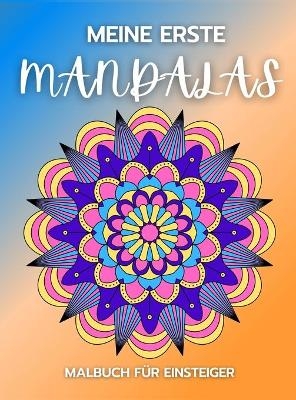 Meine Erste Mandalas Malbuch f&uuml;r Einsteiger - C Davina