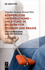 K&ouml;rperliche Untersuchung - Anleitung in Bildern f&uuml;r Studium und Praxis -  Christian Thomsen,  Michael Karl-Heinz Wich