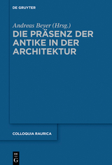Die Pr&auml;senz der Antike in der Architektur - 