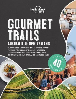 Lonely Planet Gourmet Trails - Australia & New Zealand -  Food, Anita Isalska, Sofia Levin, Charles Rawlings-Way, Sarah Reid