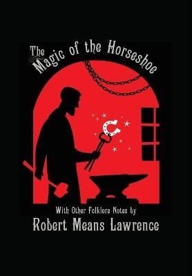 Magic of the Horseshoe - Robert Means Lawrence