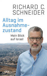 Alltag im Ausnahmezustand - Richard C. Schneider
