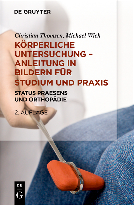 K&ouml;rperliche Untersuchung &ndash; Anleitung in Bildern f&uuml;r Studium und Praxis - Christian Thomsen, Michael Karl-Heinz Wich