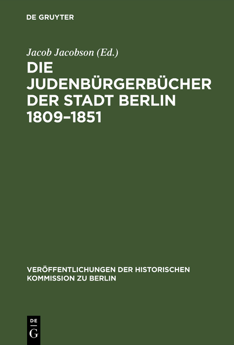 Die Judenb&uuml;rgerb&uuml;cher der Stadt Berlin 1809&ndash;1851 - 