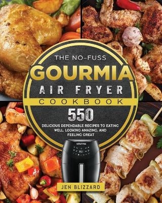 The No-Fuss Gourmia Air Fryer Cookbook - Jen Blizzard