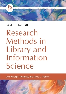Research Methods in Library and Information Science - Lynn Silipigni Connaway, Marie L. Radford