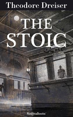 The Stoic Volume 3 - Theodore Dreiser