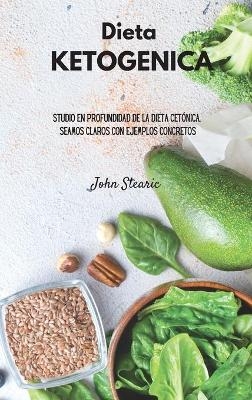 Dieta KETOG&Eacute;NICA - John Stearic