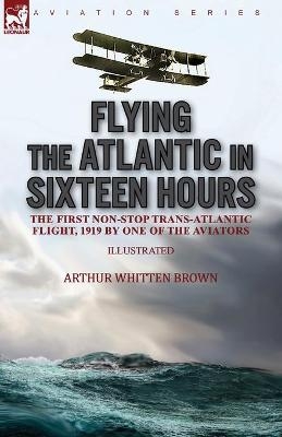 Flying the Atlantic in Sixteen Hours