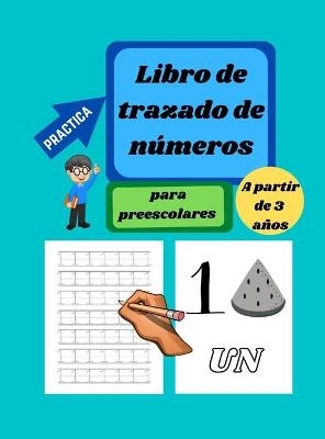 Libro de trazado de n&uacute;meros para preescolares de 3 a 5 a&ntilde;os - Tapa Dura - Aleop Books