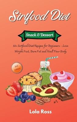 The Sirtfood Diet - Snack and Dessert Recipes - Lola Ross