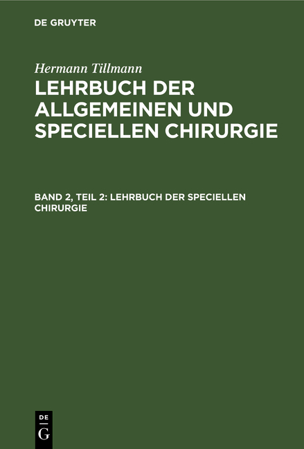 Hermann Tillmann: Lehrbuch der allgemeinen und speciellen Chirurgie / Lehrbuch der speciellen Chirurgie - Hermann Tillmann