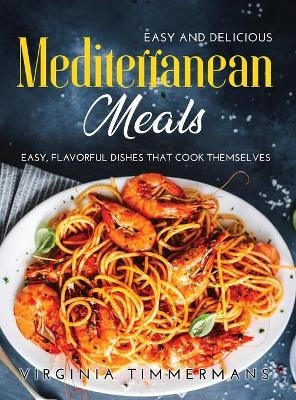 Easy and Delicious Mediterranean Meals - Virginia Timmermans
