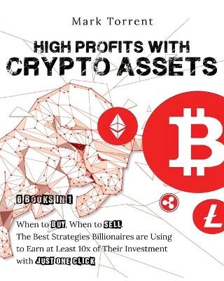 High Profits with Crypto Assets [6 Books in 1]