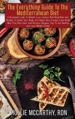 The Everything Guide To The Mediterranean Diet - Hollie RDN McCarthy