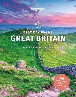 Lonely Planet Best Day Walks Great Britain -  Lonely Planet, Oliver Berry, Helena Smith, Neil Wilson