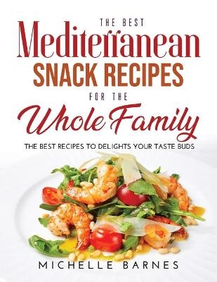The Best Mediterranean Snack Recipes for the Whole Family